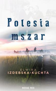 Читать Polesia mszar - Elwira Izdebska-Kuchta