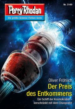 Читать Perry Rhodan 3149: Der Preis des Entkommens - Oliver Fröhlich