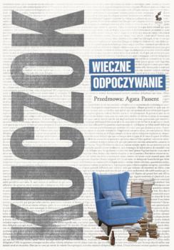 Читать Wieczne odpoczywanie - Wojciech Kuczok