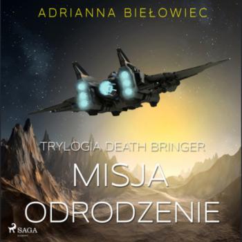 Читать Misja Odrodzenie - Adrianna Biełowiec