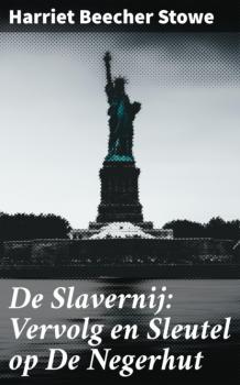 Читать De Slavernij: Vervolg en Sleutel op De Negerhut - Harriet Beecher Stowe