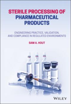 Читать Sterile Processing of Pharmaceutical Products - Sam A. Hout