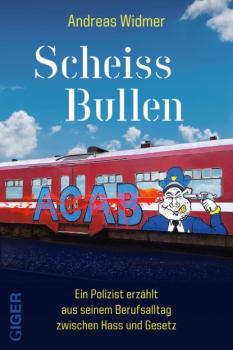 Читать Scheiss Bullen - Andreas Widmer