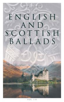Читать English and Scottish Ballads (Vol. 1-8) - Various Authors  