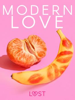 Читать Modern love – 6 gorących opowiadań na walentynki - LUST authors