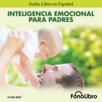 Читать Inteligencia Emocional para Padres (abreviado) - Jayne West