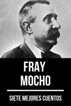 Читать 7 mejores cuentos de Fray Mocho - August Nemo