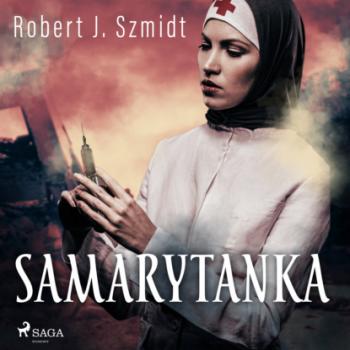 Читать Samarytanka - Robert J. Szmidt