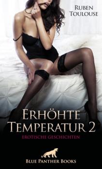 Читать Erhöhte Temperatur 2 | Erotische Geschichten - Ruben Toulouse