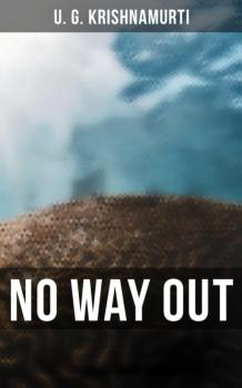 Читать No Way Out - U. G. Krishnamurti