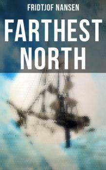 Читать Farthest North - Fridtjof  Nansen