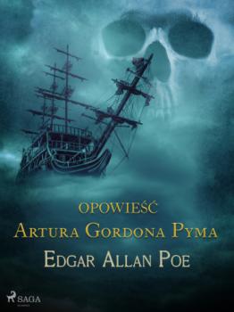 Читать Opowieść Artura Gordona Pyma - Edgar Allan Poe