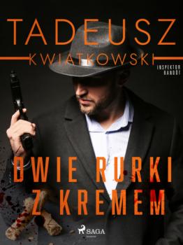 Читать Dwie rurki z kremem - Tadeusz Kwiatkowski