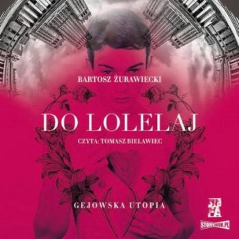 Читать Do Lolelaj. Gejowska utopia - Bartosz Żurawiecki
