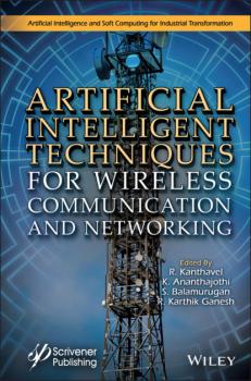 Читать Artificial Intelligent Techniques for Wireless Communication and Networking - Группа авторов
