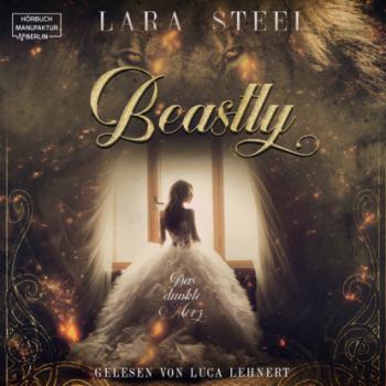 Читать Beastly - Das dunkle Herz (ungekürzt) - Lara Steel