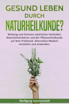 Читать Gesund leben durch Naturheilkunde? - Wolfgang Sonnscheidt