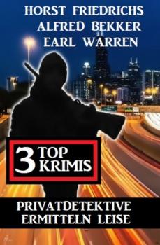 Читать Privatdetektive ermitteln leise: 3 Top Krimis - Earl Warren