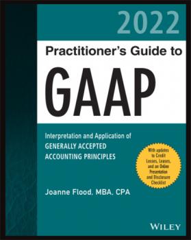 Читать Wiley Practitioner's Guide to GAAP 2022 - Joanne M. Flood