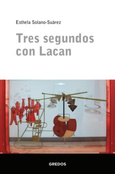 Читать Tres segundos con Lacan - Esthela Solano-Suárez