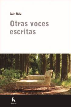 Читать Otras voces escritas - Iván Ruiz Acero