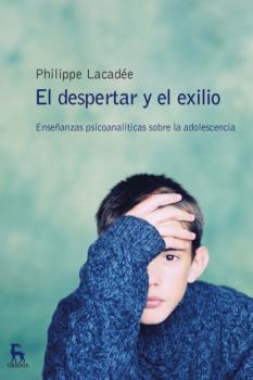 Читать El despertar y el exilio - Philippe Lacadée