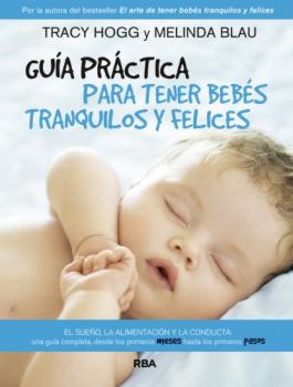Читать Guía práctica para tener bebés tranquilos y felices - Tracy Hogg