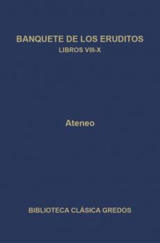 Читать Banquete de los eruditos. Libros VIII-X - Ateneo