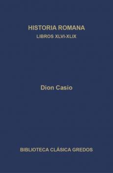 Читать Historia romana. Libros XLVI-XLIX - Dion Casio