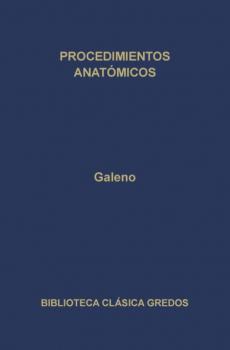 Читать Procedimientos anatómicos - Galeno