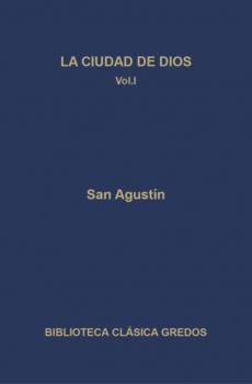Читать La ciudad de Dios. Libros I-VII - San Agustín