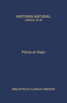 Читать Historia natural. Libros VII-XI - Plinio el Viejo