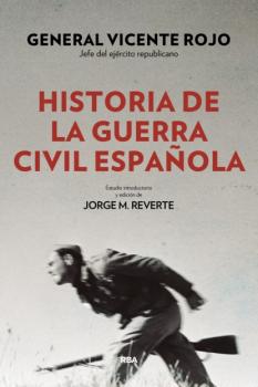 Читать Historia de la guerra civil española - Vicente Rojo