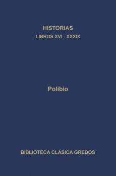 Читать Historias. Libros XVI-XXXIX - Polibio