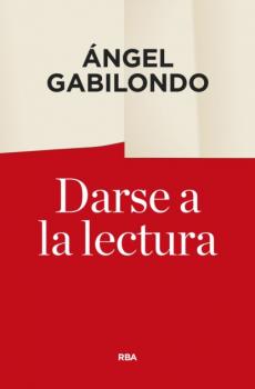 Читать Darse a la lectura - Ángel Gabilondo