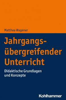 Читать Jahrgangsübergreifender Unterricht - Matthea Wagener