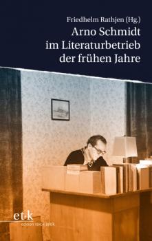 Читать Arno Schmidt im Literaturbetrieb der frühen Jahre - Группа авторов
