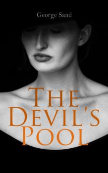 Читать The Devil's Pool - George Sand