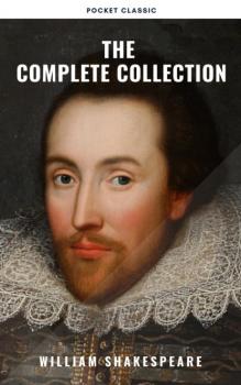 Читать Shakespeare: The Complete Collection - William Shakespeare