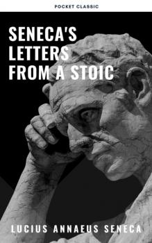 Читать Seneca's Letters from a Stoic - Луций Анней Сенека