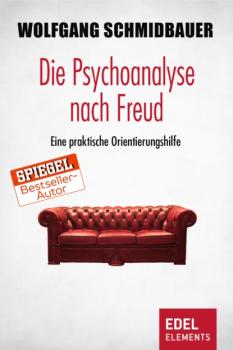 Читать Die Psychoanalyse nach Freud - Wolfgang Schmidbauer