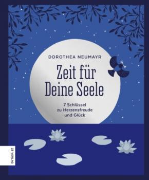 Читать Zeit für Deine Seele - Dorothea Neumayr