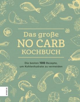 Читать Das große No Carb-Kochbuch - ZS-Team
