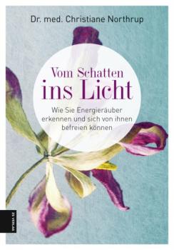 Читать Vom Schatten ins Licht - Dr. Med. Christiane Northrup