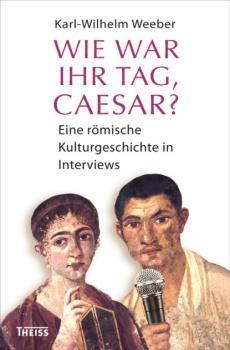 Читать Wie war Ihr Tag, Caesar? - Karl-Wilhelm Weeber