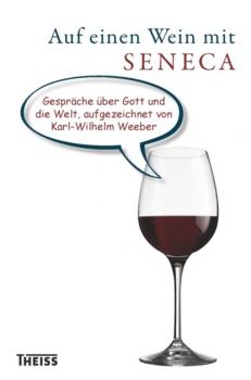 Читать Auf einen Wein mit Seneca - Karl-Wilhelm Weeber