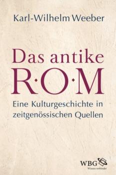 Читать Das antike Rom - Karl-Wilhelm Weeber
