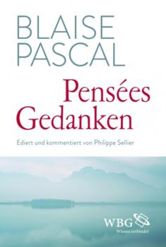 Читать Pensées / Gedanken - Blaise Pascal