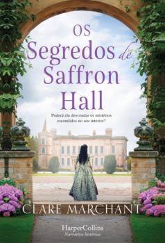 Читать Os segredos de Saffron Hall - Clare Marchant
