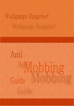 Читать Anti Mobbing Guide - Wolfgangs Ratgeber